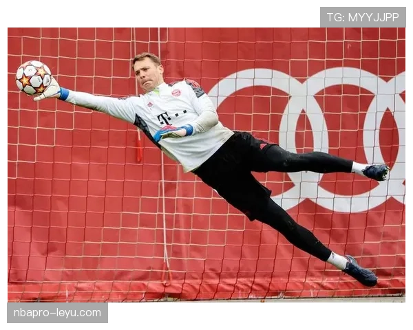 诺伊尔门线技术持续进化，引领现代守门员表现新标杆